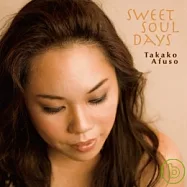 Takako Afuso / Sweet Soul Days(安富祖貴子 / 美好歲月)