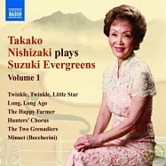 Takako Nishizaki Plays Suzuki Evergreens, Vol. 1 / Takako Nishizaki, Terence Dennis(西崎崇子演奏鈴木名曲集《第一集》 / 西崎崇子(小提琴)，泰倫斯.丹尼斯(鋼琴))