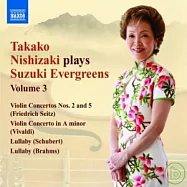 Takako Nishizaki Plays Suzuki Evergreens, Vol. 3 / Takako Nishizaki, Terence Dennis(西崎崇子演奏鈴木名曲集《第三集》 / 西崎崇子(小提琴)，泰倫斯.丹尼斯(鋼琴))