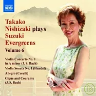 Takako Nishizaki Plays Suzuki Evergreens, Vol. 6 / Takako Nishizaki, Terence Dennis(西崎崇子演奏鈴木名曲集《第六集》 / 西崎崇子(小提琴)，泰倫斯.丹尼斯(鋼琴))