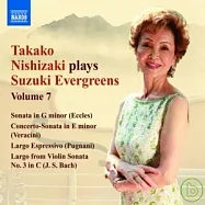 Takako Nishizaki Plays Suzuki Evergreens, Vol. 7 / Takako Nishizaki, Terence Dennis(西崎崇子演奏鈴木名曲集《第七集》 / 西崎崇子(小提琴)，泰倫斯.丹尼斯(鋼琴))