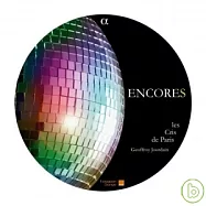 Encores - Chansons pour choeur a cappella / Geoffroy Jourdain Conducts Chamber Choir Les Cris de Paris(安可!無伴奏人聲改編演唱名曲集)