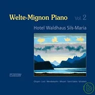 WELTE-MIGNON PIANO Vol.2(瑞士希爾斯o瑪麗亞飯店紙捲鋼琴 第二輯)