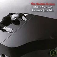 John Di Martino&rsquo;s Romantic Jazz Trio / The Beatles In Jazz