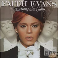 Faith Evans / Something About Faith(菲絲依凡絲 / 信仰愛情(台灣特別盤))