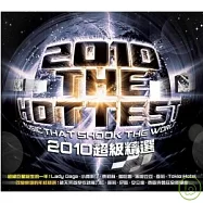 V.A. / 2010 The Hottest(合輯 / 2010終極精選)