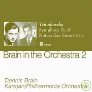 Dennis Brain in the Orchestra Vol.2/Tchaikovsky symphony No.5 / Denis Brain, Karajan(樂團中的法國號大師丹尼斯布萊恩系列 第二集/柴可夫斯基第五號交響曲 / 丹尼斯布萊恩,卡拉揚)
