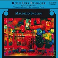 瑞士作曲家林格爾鋼琴作品集(Rolf Urs Ringger piano works / Baglini)