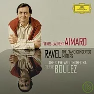Ravel: Piano Concertos, Mirror / Pierre-Laurent Aimard (piano), The Cleveland Orchestra, Pierre Boulez(拉威爾：G大調鋼琴協奏曲.左手鋼琴協奏曲、鏡 / 艾馬爾 (鋼琴) & 布列茲 (指揮) 克里夫蘭管弦樂團)