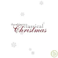 V.A. / The Ultimate Classical Christmas(合輯 / 最美的古典聖誕專輯 (進口版))