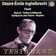 伊赫瑞斯特指揮佛瑞音樂曲(Desire-Emile Inghelbrecht dirigiert Faure / J. Baudry-Godard , Francoise Ogeas , Henri Legay , Bernard Demigny)