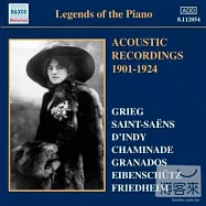 Legends Of The Piano / Various(偉大作曲家珍貴自演錄音 / 聖桑、夏米娜德、葛利格、丹第、葛拉納多斯等作曲家演奏(鋼琴))