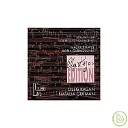 Natalie Gutman Editoon 1:Ravel:Sonata For Violin & Cello / Gubaidulina(拉威爾、顧拜杜利納:小提琴與大提琴奏鳴曲 / 卡岡&顧德曼)