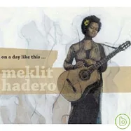 Meklit Hadero / On A Day Like This&hellip;(梅克里特 哈德洛 / 活在當下)
