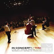 東京銘曲堂(TMD) IN CONCERT!(東京銘曲堂 親聆現場!)