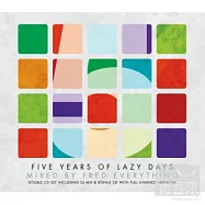 5 Year of Lazy Days(Mixed By Fred Everything)(2CD)(完美佛瑞德 / 慵懶歲月之五年有成 (2CD))