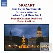 Mozart: Eine kleine Nachtmusik; Serenata notturna; Lodron Night Music No. 1 / Petter Sundkvsit / Swedish Chamber(莫札特：小夜曲、夜曲風小夜曲 / Petter Sundkvist(指揮) / Swedish Chamber Orchestra)