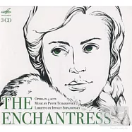 柴可夫斯基 : 歌劇「女妖」(3CD)(The Enchantress. Complete opera (3CD))