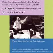 Bach: Jonannes Passion BWV 245 [2CD] / Fritz Lehmann(巴哈：約翰受難曲 [2CD] / 福里茲‧雷曼(指揮))