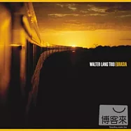 WALTER LANG TRIO-EURASIA(華爾特‧朗三重奏-歐雅風情)
