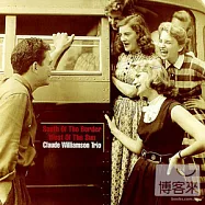 Claude Williamson Trio / South Of The Border - West Of The Sun(克勞帝.威廉森三重奏 / 國境之南、太陽之西)