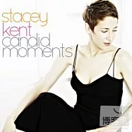 史黛西.肯特 / 真性情精選 (2CD)(Stacey Kent / Candid Moments (2CD))