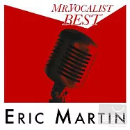 Eric Martin / Mr. Vocalist Best(艾瑞克馬汀 / K歌之王最精選)