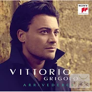 Vittorio Grigolo / Arrivederci(維多里歐 / 期待再會!義大利經典歌謠與詠嘆調作品集)