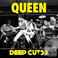 Queen / Deep Cuts 3 (1984-1995)(皇后合唱團 / 特蒐精選3 (1984-1995)【2011全新數位錄音版】)