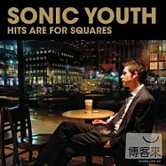 Sonic Youth / Hits Are For Squares(音速青春合唱團 / 巨星直選經典)