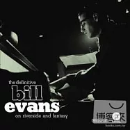 Bill Evans / The Definitive Bill Evans on Riverside and Fantasy(比爾.艾文斯 / 爵士巨匠終極典藏02)