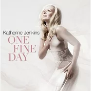 Katherine Jenkins / One Fine Day 【CD+DVD】(凱瑟琳詹金斯 / 完美經典【CD+DVD影音盤】)