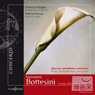 G. Bottesini: Works for double-bass and piano / F. Siragusa(double-bass), R. Paruzzo(piano)(波特西尼：為低音提琴與鋼琴作品選 / 西拉古薩(低音提琴)、巴魯佐(古鋼琴))