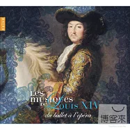Les Musiques de Louis XIV: Du Ballet a l&rsquo;Opera(路易十四的輝煌音樂：歌劇裡的芭蕾)