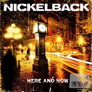 Nickelback / Here And Now(五分錢樂團 / 此時此刻)