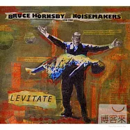 BruceHornsby And The Noisemakers / Levitate(布魯斯宏斯比與噪音製造者樂團 / 飄浮)