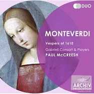 蒙台威爾第：晚禱 / 麥克里希指揮/嘉布里耶利合奏團 (2CD)(Monteverdi : Vespers of 1610 / Gabrieli Consort & Players, Paul McCreesh (2CD))