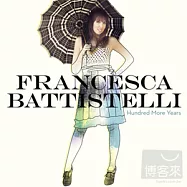 Francesca Battistelli / Hundred More Years(法蘭西絲卡 / 真愛恆久遠)