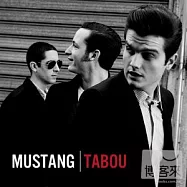 Mustang / Tabou(野馬樂團 / 禁忌)