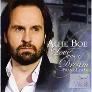 Alfie Boe / Love Was A Dream(艾飛鮑伊 / 愛戀夢想)