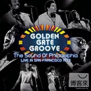 Various Artists / Golden Gate Groove: The Sound Of Philadelphia in San Francisco - 1973(合輯 / 費城之聲-1973年舊金山現場演唱會)