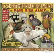 Steve Martin And The Canyon Rangers / Rare Bird Alert(史提夫馬丁與峽谷巡警樂團 / 小心，鳥出沒!!!)