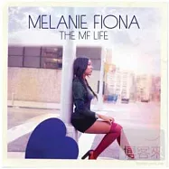 Melanie Fiona / The MF Life [Deluxe Version](梅蘭妮費歐娜 / 我的生活【加值盤】)