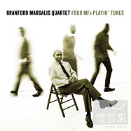 Branford Marsalis Quartet / Four MFs Playin’ Tunes(布藍佛.馬沙利斯四重奏 / 永恆追憶)