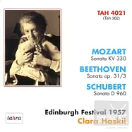 Mozart: Sonata KV330; Beethoven: Sonata Op.31/3; Schubert: Sonata D960 / Clara Haskil(莫札特：奏鳴曲KV330；貝多芬：奏鳴曲Op.31/3；舒伯特等 / 克拉拉‧哈絲姬兒 (鋼琴) ：1957 愛丁堡藝術節)
