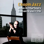 John Di Martino&rsquo;s Romantic Jazz Trio / Chopin Jazz(約翰.迪.馬替農浪漫三重奏 / 蕭邦爵士)