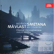 Smetana: Ma Vlast (My Country) / Prague Philharmonia, Jakub Hrusa (conductor)(史麥塔那：我的祖國 / 胡薩 (指揮) 布拉格愛樂)