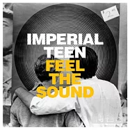 Imperial Teen / Feel The Sound(帝國少年樂團 / 用心聆聽)