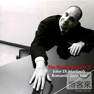 John Di Martino Romantic Jazz Trio: The Beatles In Jazz(約翰.迪.馬替農浪漫三重奏：爵士披頭四)