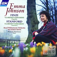 FINZI Clarinet Concerto, 5 Bagatelles STANFORD Clarinet Concerto, 3 Intermezzi(芬濟、史丹福：單簧管協奏曲 / 艾瑪.強森(單簧管)、馬肯.馬提奴(鋼琴)、葛羅夫斯(指揮)皇家愛樂管絃樂團)